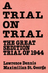 A Trial on Trial: The Great Sedition Trial of 1944