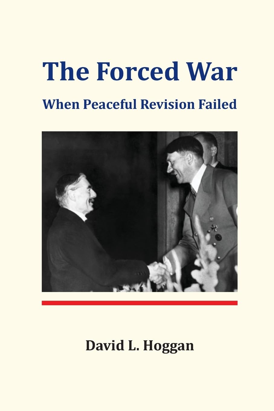 The Forced War: When Peaceful Revision Failed (Hardcover)