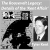 The Roosevelt Legacy: Details of the 'Kent Affair' (Audio CD, 2-disc set)